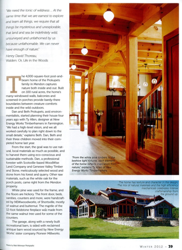 “From the white pine timbers to the beehive light fixtures, each element of the home reflects inspiration from nature,” explains Ty All of New Energy Works Timberframers.